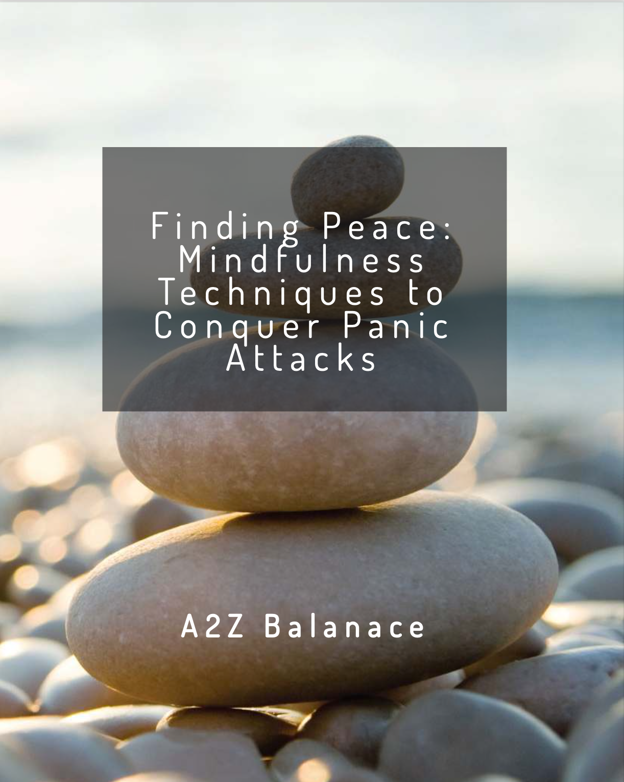 Finding Peace: Mindfulness Techniques to Conquer Panic Attacks